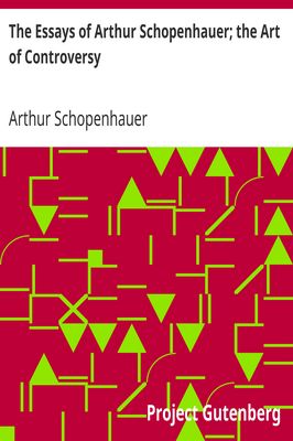 Cover of The Essays of Arthur Schopenhauer; the Art of Controversy