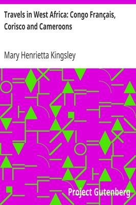 Cover of Travels in West Africa: Congo Français, Corisco and Cameroons