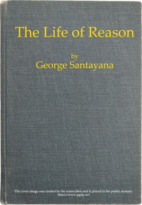 Cover of The Life of Reason: The Phases of Human Progress