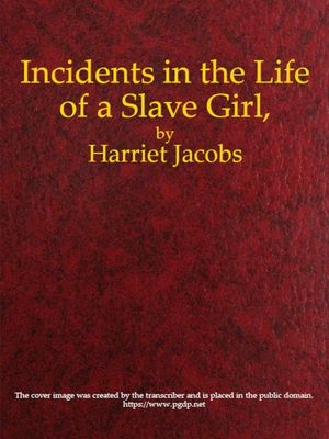 Cover of Incidents in the Life of a Slave Girl, Written by Herself
