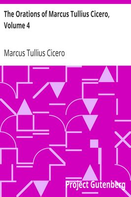 Cover of The Orations of Marcus Tullius Cicero, Volume 4