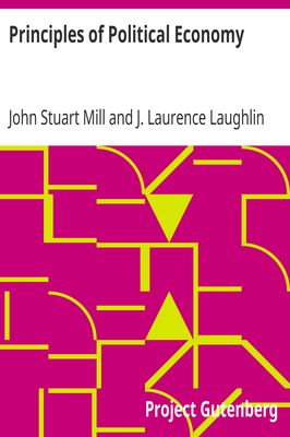 Cover of Principles of Political Economy / Abridged with Critical, Bibliographical, and Explanatory Notes, and a Sketch of the History of Political Economy