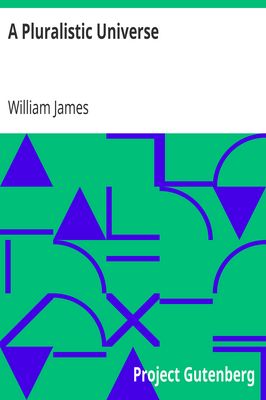 Cover of A Pluralistic Universe / Hibbert Lectures at Manchester College on the Present Situation in Philosophy