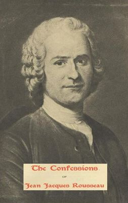 Cover of The Confessions of Jean Jacques Rousseau — Complete