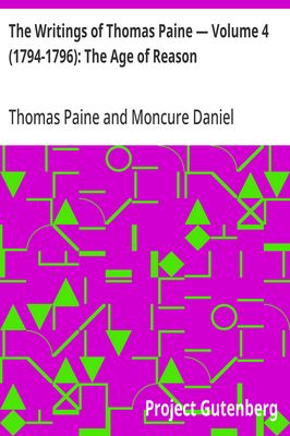 Cover of The Writings of Thomas Paine — Volume 4 (1794-1796): The Age of Reason