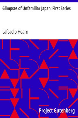 Cover of Glimpses of Unfamiliar Japan: First Series