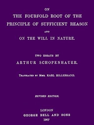 Cover of On the Fourfold Root of the Principle of Sufficient Reason, and On the Will in Nature: Two Essays (revised edition)