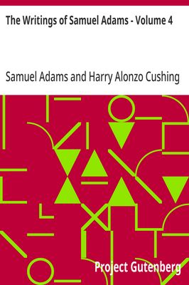 Cover of The Writings of Samuel Adams - Volume 4