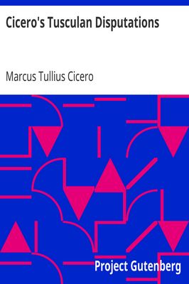 Cover of Cicero's Tusculan Disputations / Also, Treatises On The Nature Of The Gods, And On The Commonwealth