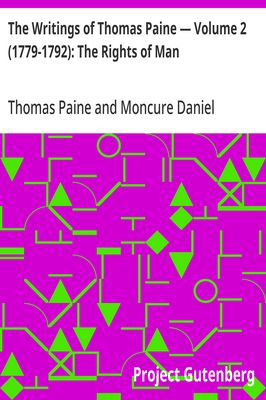 Cover of The Writings of Thomas Paine — Volume 2 (1779-1792): The Rights of Man